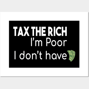 Tax The Rich Not The Poor, Equality Gift Idea, Poor People, Rich People Posters and Art